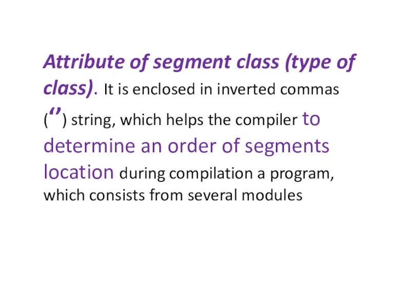 Attribute of segment class (type of class). It is enclosed in inverted