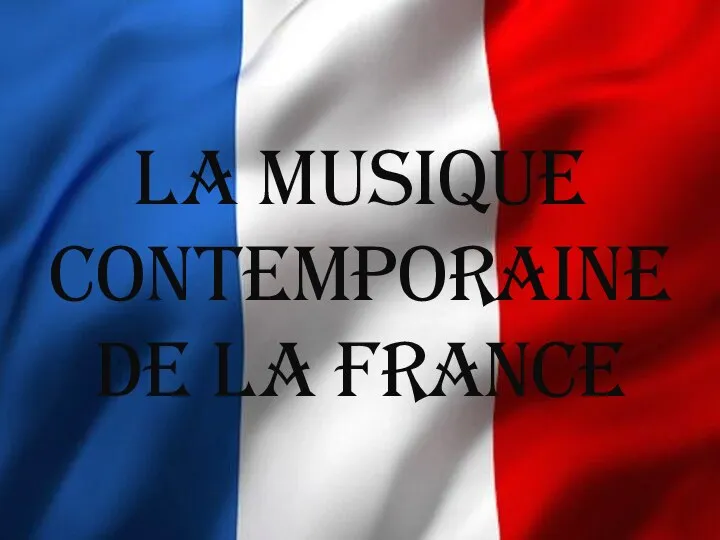 La musique contemporaine de la France