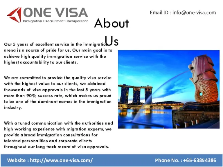 About Us Email ID : info@one-visa.com Website : http://www.one-visa.com/ Phone No. :