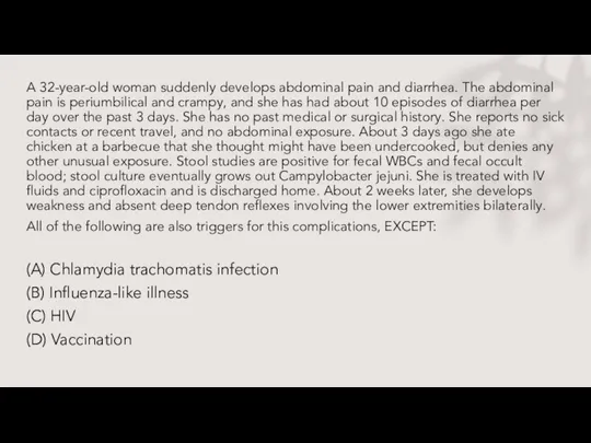 A 32-year-old woman suddenly develops abdominal pain and diarrhea. The abdominal pain