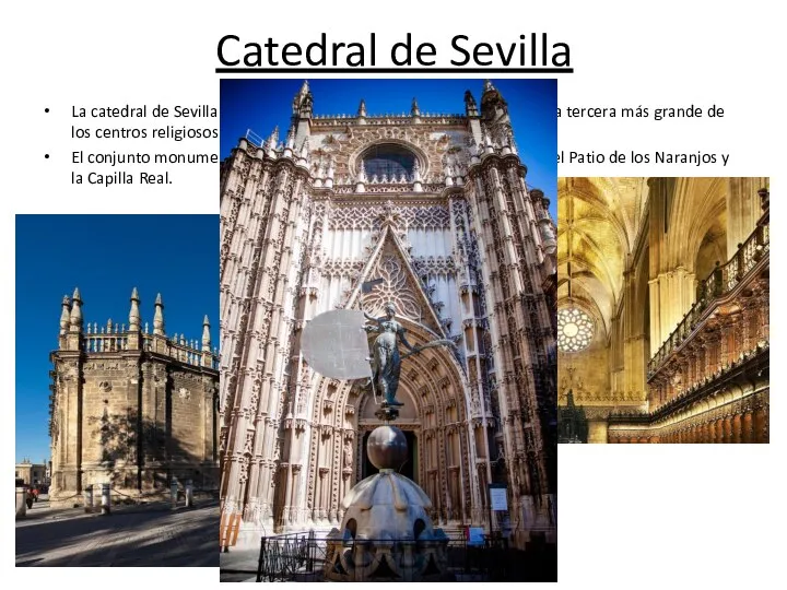 Catedral de Sevilla La catedral de Sevilla es la catedral gótica más