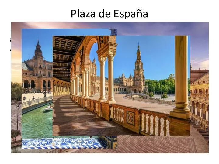 Plaza de España La plaza de España de Sevilla es un gran
