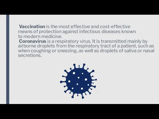 Vaccination is the most effective and cost-effective means of protection against infectious