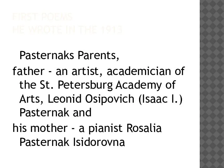 FIRST POEMS HE WROTE IN THE 1913 Pasternaks Parents, father - an