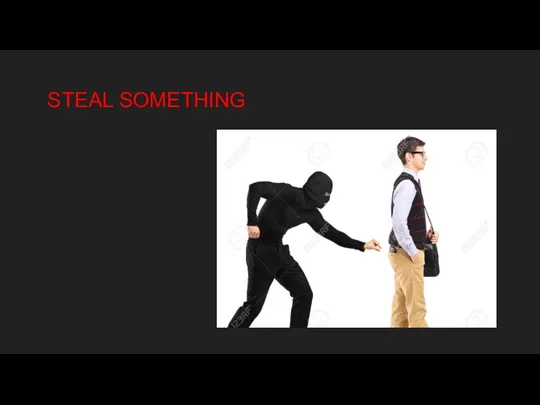 STEAL SOMETHING