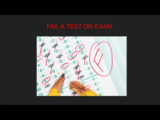 FAIL A TEST OR EXAM