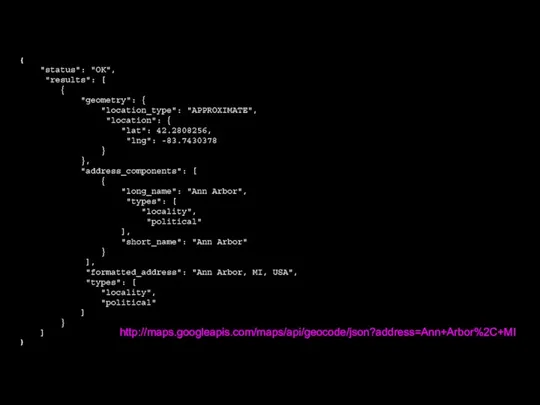 { "status": "OK", "results": [ { "geometry": { "location_type": "APPROXIMATE", "location": {