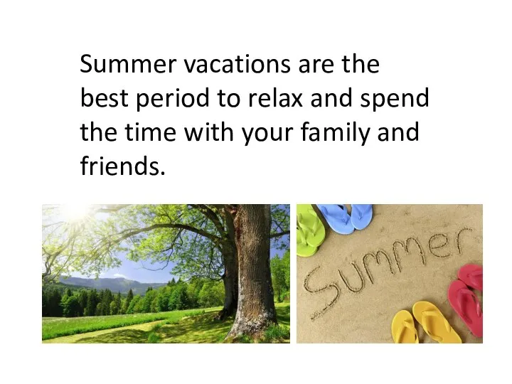 Summer vacations are the best period to relax and spend the time