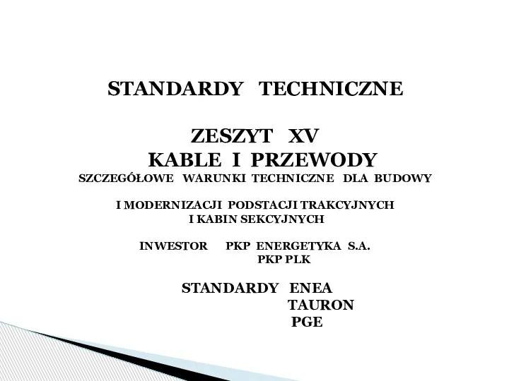 STANDARDY TECHNICZNE ZESZYT XV KABLE I PRZEWODY SZCZEGÓŁOWE WARUNKI TECHNICZNE DLA BUDOWY