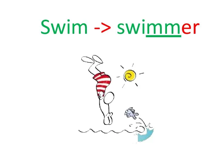 Swim -> swimmer