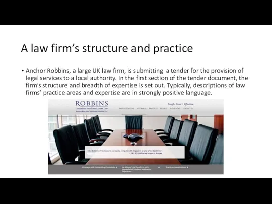 A law firm’s structure and practice Anchor Robbins, a large UK law