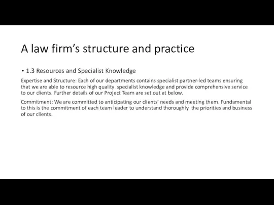 A law firm’s structure and practice 1.3 Resources and Specialist Knowledge Expertise
