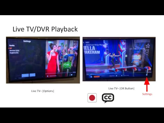 Live TV/DVR Playback Live TV– [OK Button] Live TV– [Options] Settings