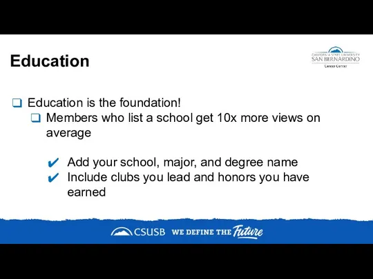 Education Education is the foundation! Members who list a school get 10x