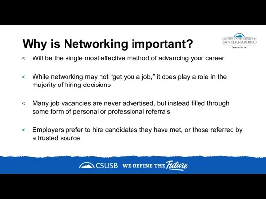 Why is Networking important? Will be the single most effective method of