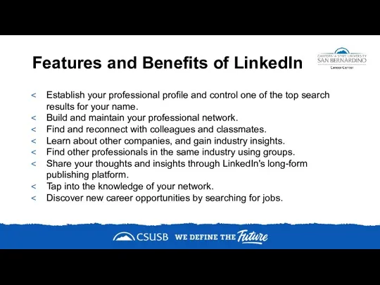 Features and Benefits of LinkedIn Establish your professional profile and control one