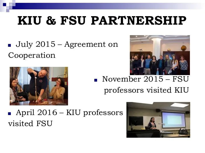 KIU & FSU PARTNERSHIP July 2015 – Agreement on Cooperation November 2015