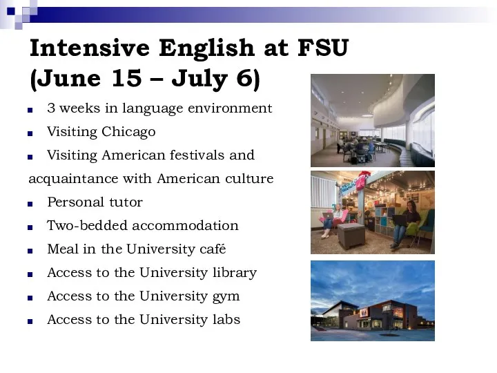 Intensive English at FSU (June 15 – July 6) 3 weeks in
