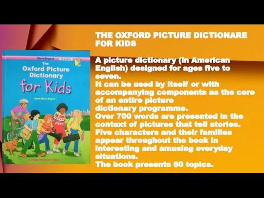 THE OXFORD PICTURE DICTIONARE FOR KIDS A picture dictionary (in American English)