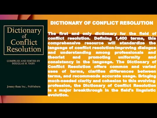 DICTIONARY OF CONFLICT RESOLUTION The first and only dictionary for the field