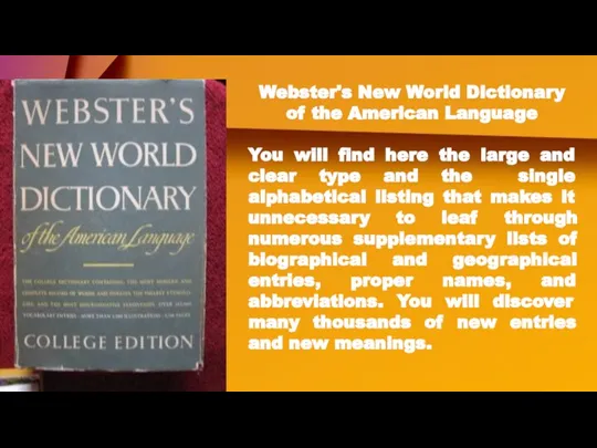 Webster's New World Dictionary of the American Language You will find here