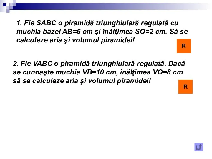 1. Fie SABC o piramidă triunghiulară regulată cu muchia bazei AB=6 cm