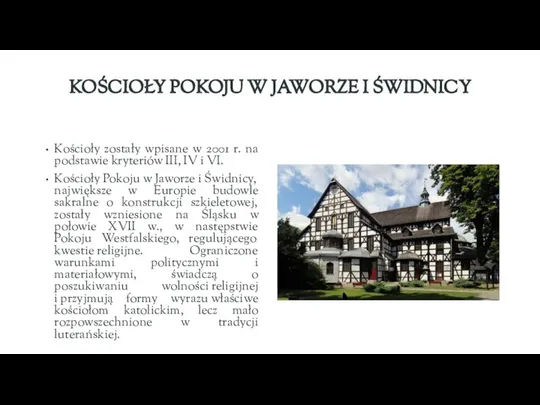 KOŚCIOŁY POKOJU W JAWORZE I ŚWIDNICY Kościoły zostały wpisane w 2001 r.