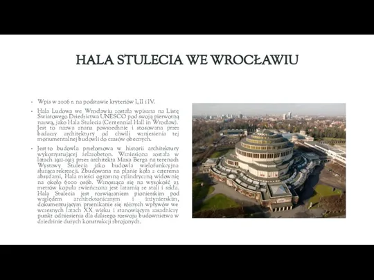 HALA STULECIA WE WROCŁAWIU Wpis w 2006 r. na podstawie kryteriów I,