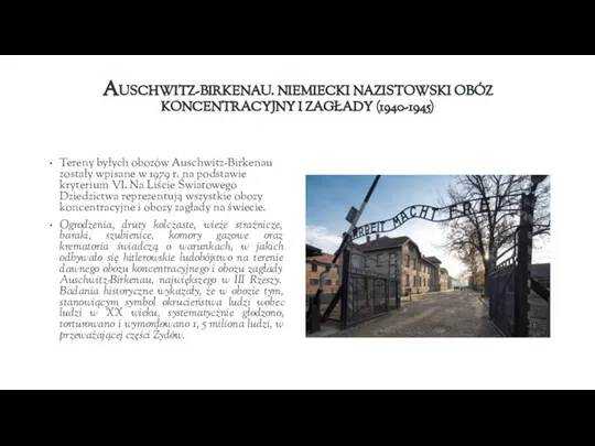 AUSCHWITZ-BIRKENAU. NIEMIECKI NAZISTOWSKI OBÓZ KONCENTRACYJNY I ZAGŁADY (1940-1945) Tereny byłych obozów Auschwitz-Birkenau