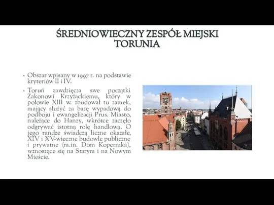 ŚREDNIOWIECZNY ZESPÓŁ MIEJSKI TORUNIA Obszar wpisany w 1997 r. na podstawie kryteriów