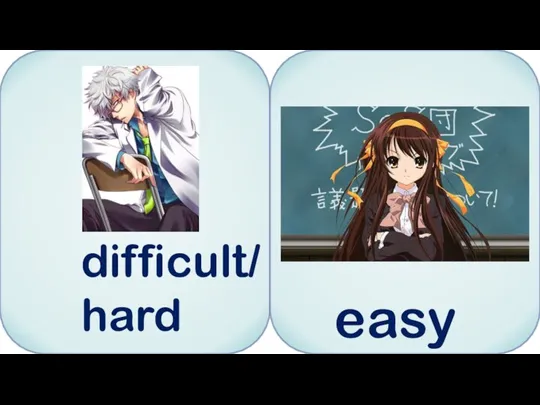 difficult/ hard easy
