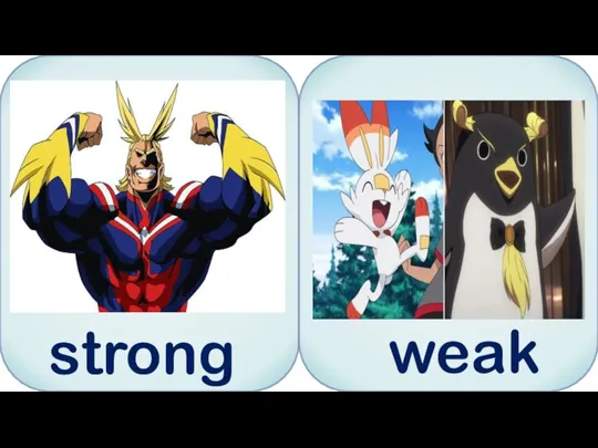 strong weak