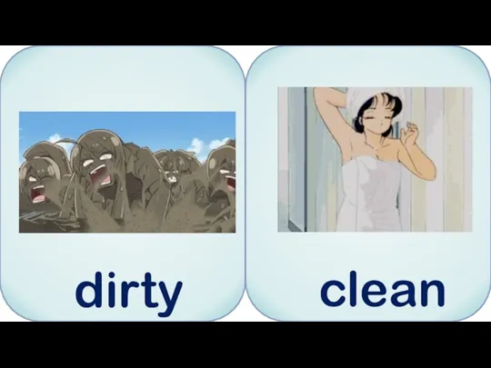 dirty clean