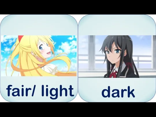 fair/ light dark