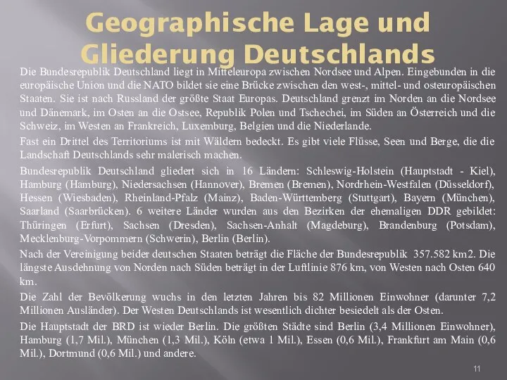 Geographische Lage und Gliederung Deutschlands Die Bundesrepublik Deutschland liegt in Mitteleuropa zwischen