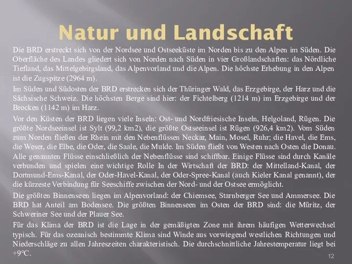 Natur und Landschaft Die BRD erstreckt sich von der Nordsee und Ostseeküste