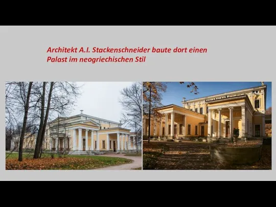 Architekt A.I. Stackenschneider baute dort einen Palast im neogriechischen Stil