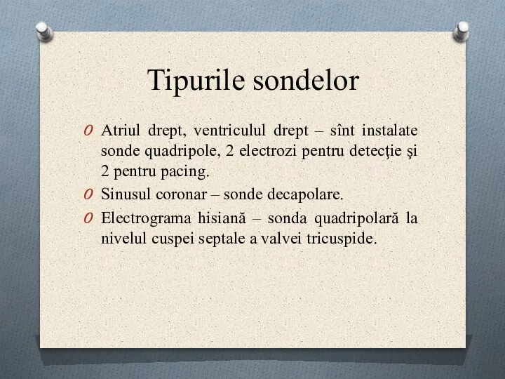 Tipurile sondelor Atriul drept, ventriculul drept – sînt instalate sonde quadripole, 2