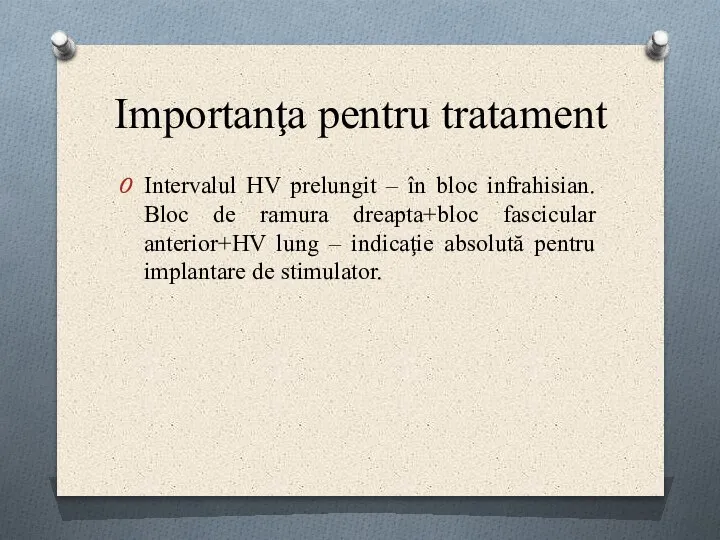 Importanţa pentru tratament Intervalul HV prelungit – în bloc infrahisian. Bloc de