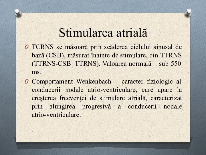 Stimularea atrială TCRNS se măsoară prin scăderea ciclului sinusal de bază (CSB),