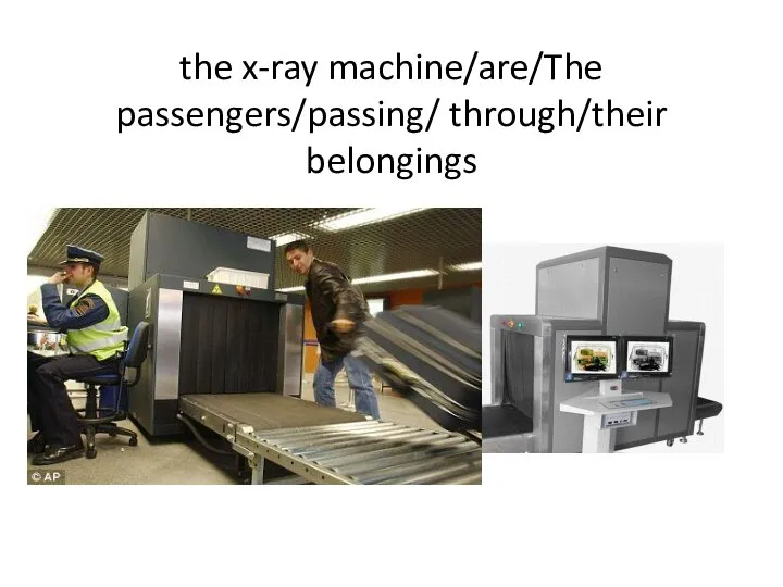 the x-ray machine/are/The passengers/passing/ through/their belongings