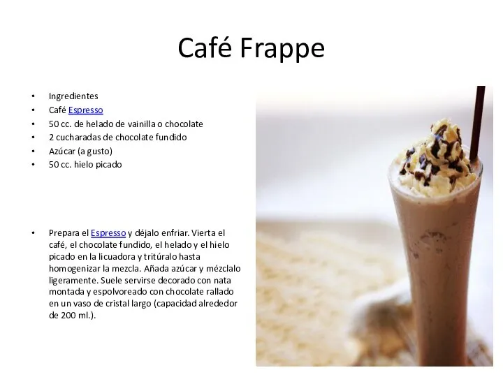 Café Frappe Ingredientes Café Espresso 50 cc. de helado de vainilla o