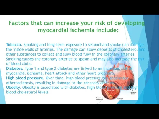Tobacco. Smoking and long-term exposure to secondhand smoke can damage the inside