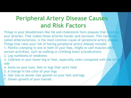 Things in your bloodstream like fat and cholesterol form plaques that build