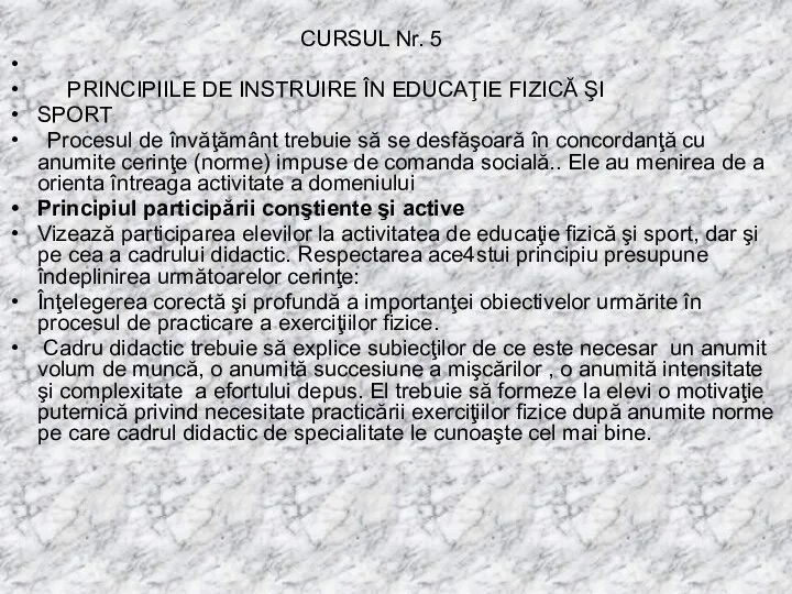 CURSUL Nr. 5 PRINCIPIILE DE INSTRUIRE ÎN EDUCAŢIE FIZICĂ ŞI SPORT Procesul