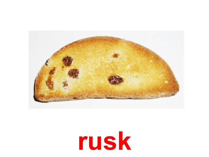 rusk