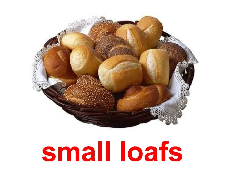 small loafs