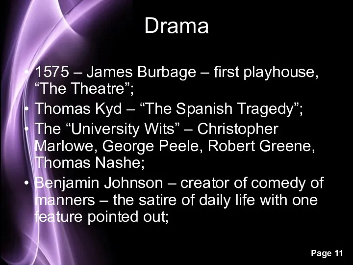 Drama 1575 – James Burbage – first playhouse, “The Theatre”; Thomas Kyd