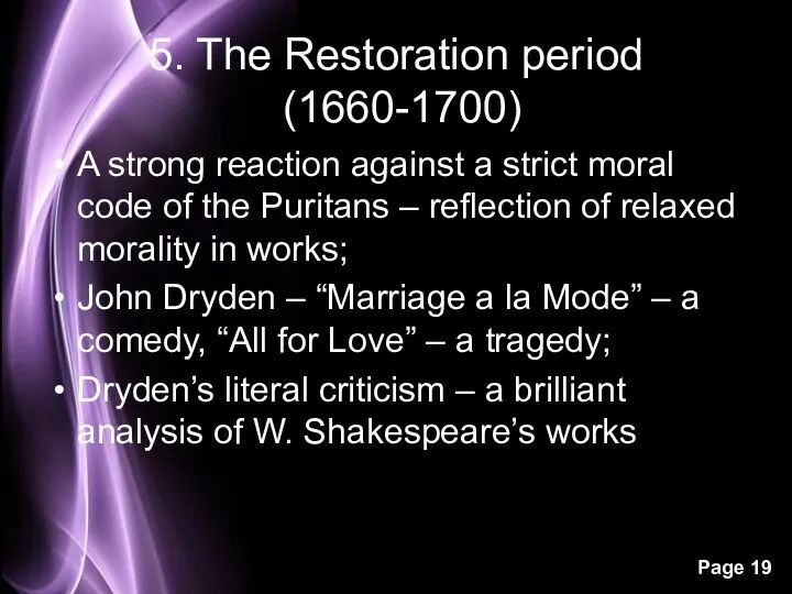 5. The Restoration period (1660-1700) A strong reaction against a strict moral