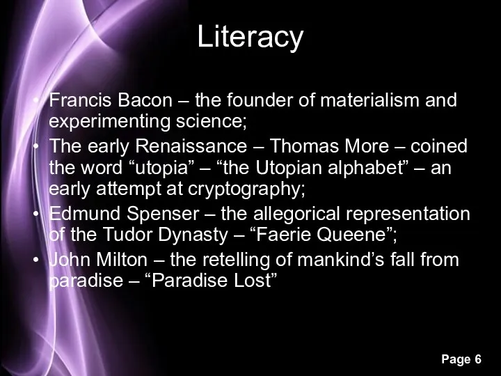 Literacy Francis Bacon – the founder of materialism and experimenting science; The